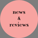 news & reviews